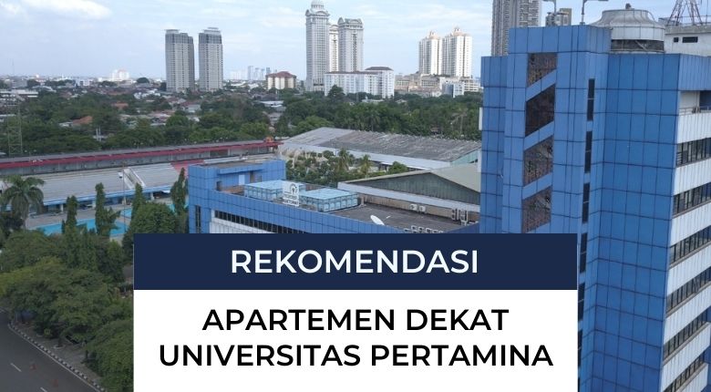 7 Pilihan Apartemen Dekat Universitas Pertamina Alternatif Ngekost