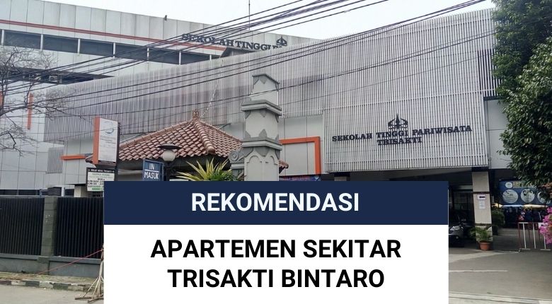 10 Apartemen sekitar Trisakti Bintaro yang Paling Strategis