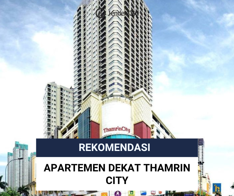 12 Apartemen Dekat Thamrin City, Akses Mudah dan Harga Murah