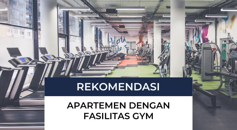 12 Apartemen dengan Fasilitas Gym di Jakarta, Demi Hidup Sehat