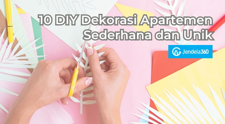 10 DIY Dekorasi Apartemen Sederhana dan Unik