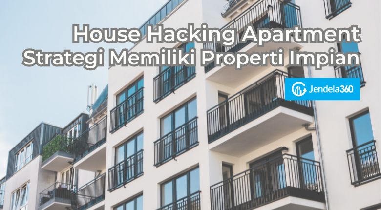 House Hacking Apartemen: Strategi Memiliki Properti Impian