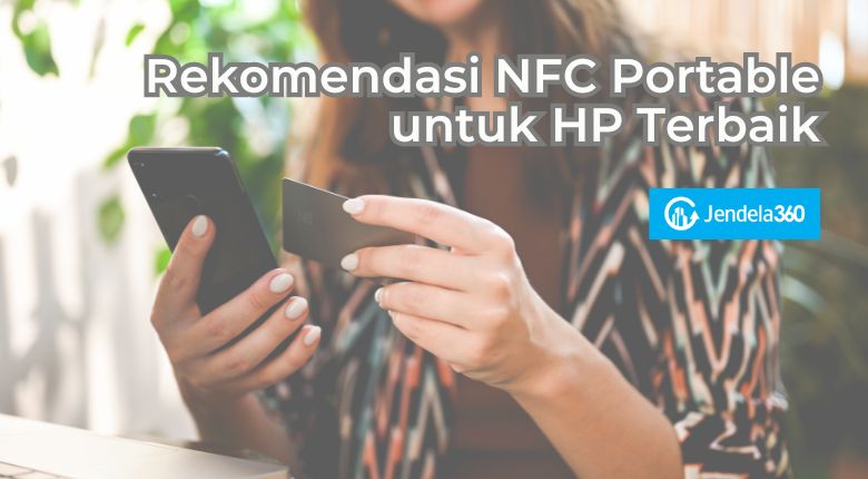 7 NFC Portable untuk HP Solusi Mobile yang Praktis dan Efesien
