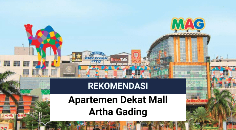 Rekomendasi Apartemen Terbaik Dekat Mall Artha Gading