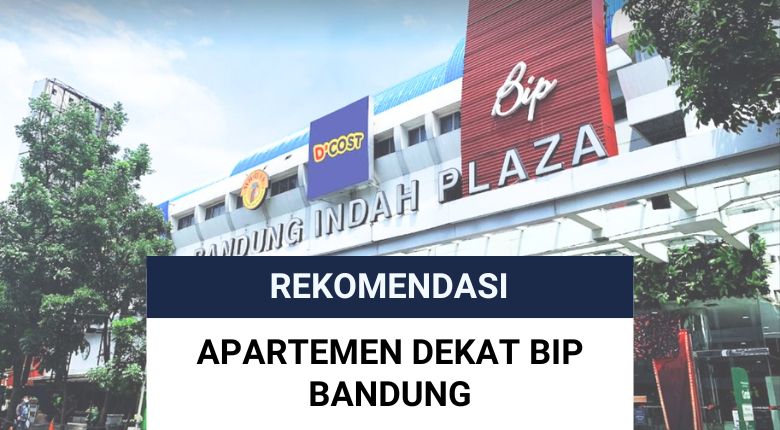 Bebas Macet dan Hemat Waktu! 9 Apartemen Strategis Dekat BIP Bandung