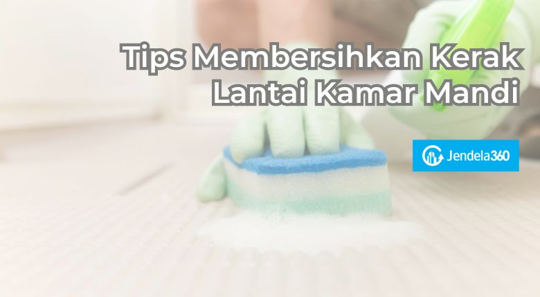 11 Tips Membersihkan Lantai Kamar Mandi Berkerak