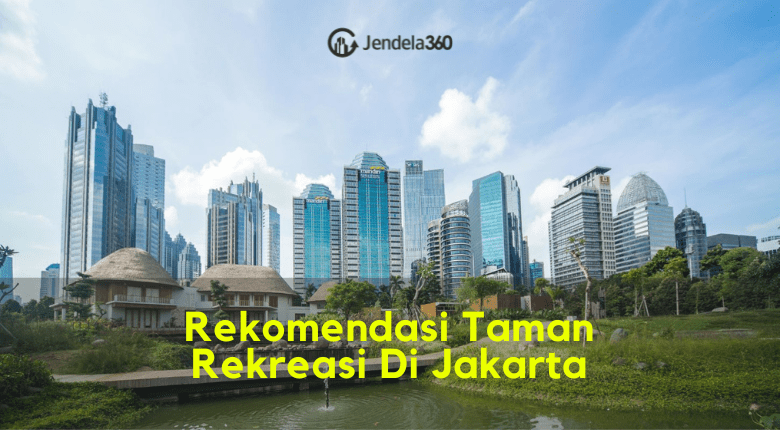 8 Rekomendasi Taman Rekreasi Di Jakarta, Gratis Biaya Masuk