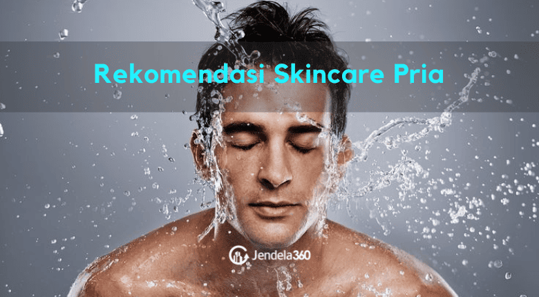 7 Rekomendasi Skincare Pria untuk Perawatan Harian Maksimal