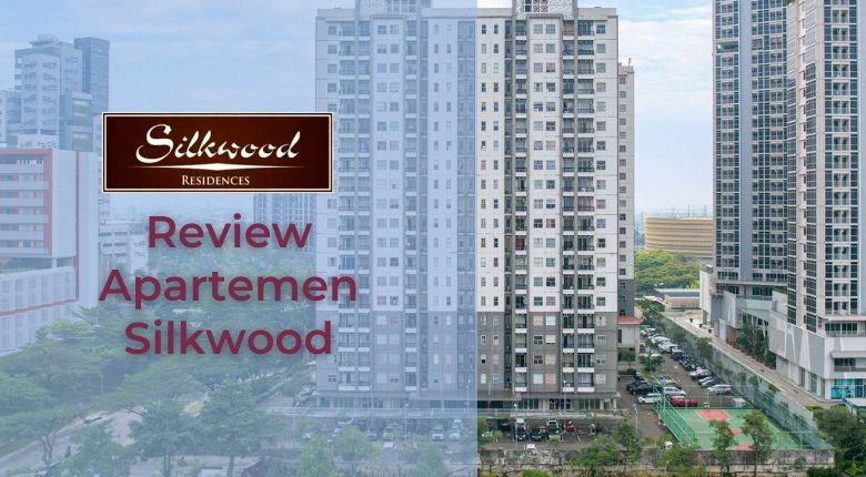 Review Apartemen Silkwood Residence