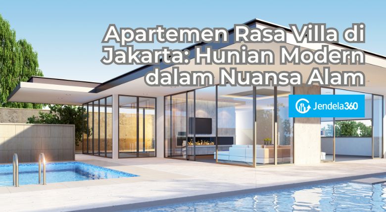 Apartemen Rasa Villa di Jakarta: Hunian Modern dalam Nuansa Alam