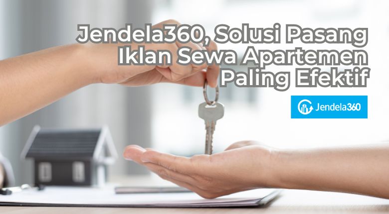 Jendela360, Solusi Pasang Iklan Sewa Apartemen Paling Efektif