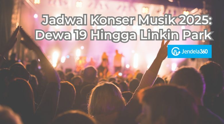 Jadwal Konser Musik 2025: Dewa 19 Hingga Linkin Park