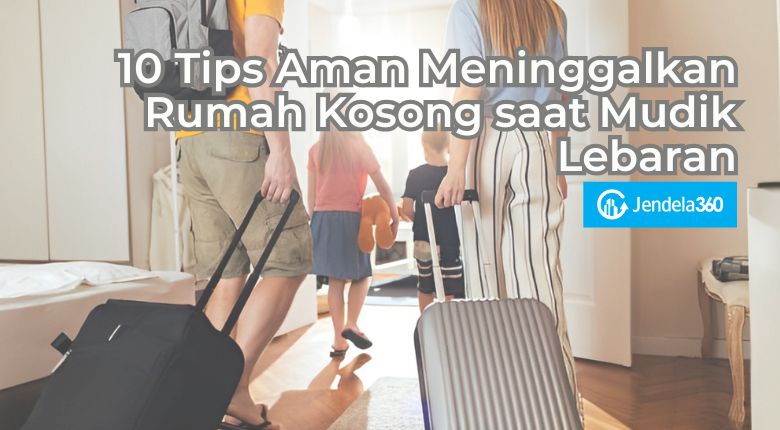 tips aman meninggalkan rumah saat mudik
