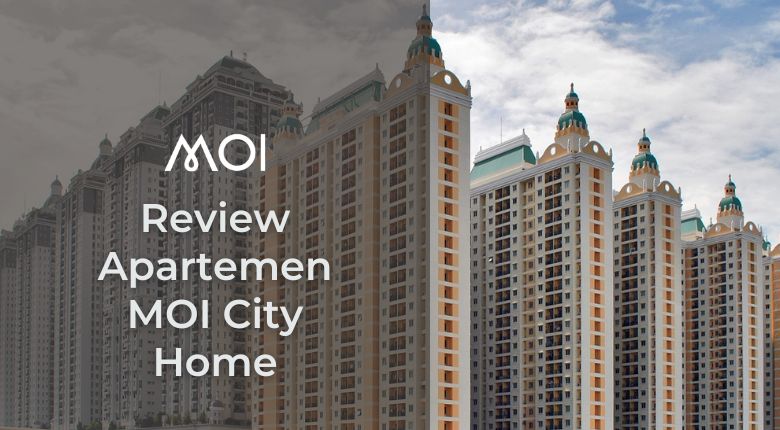 review apartemen moi city home