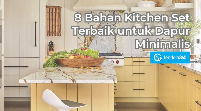 8 Bahan Kitchen Set Terbaik untuk Dapur Minimalis