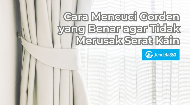 Cara Mencuci Gorden yang Benar agar Tidak Merusak Serat Kain