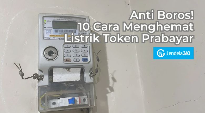 Anti Boros! 10 Cara Menghemat Listrik Token Prabayar