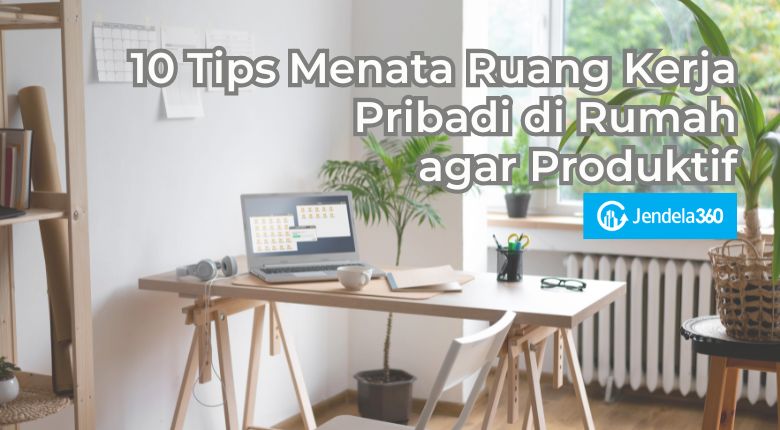 menata ruang kerja di rumah