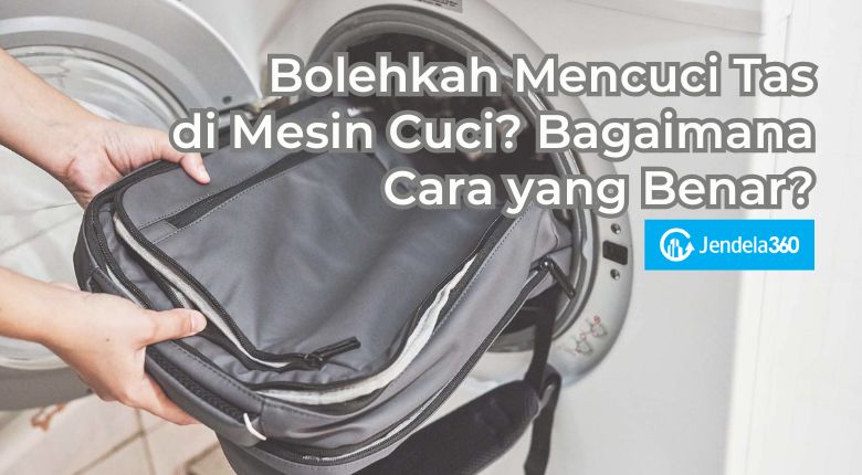 Bolehkah Mencuci Tas di Mesin Cuci? Bagaimana Cara yang Benar?