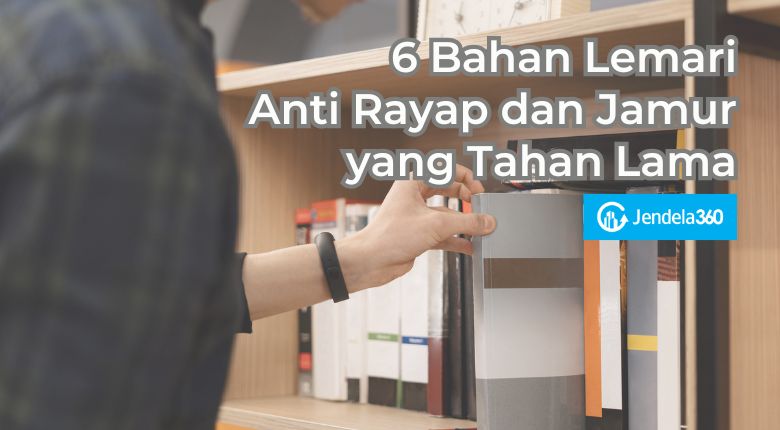 6 Bahan Lemari Anti Rayap dan Jamur yang Tahan Lama