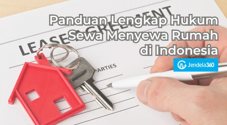 Panduan Lengkap Hukum Sewa Menyewa Rumah di Indonesia