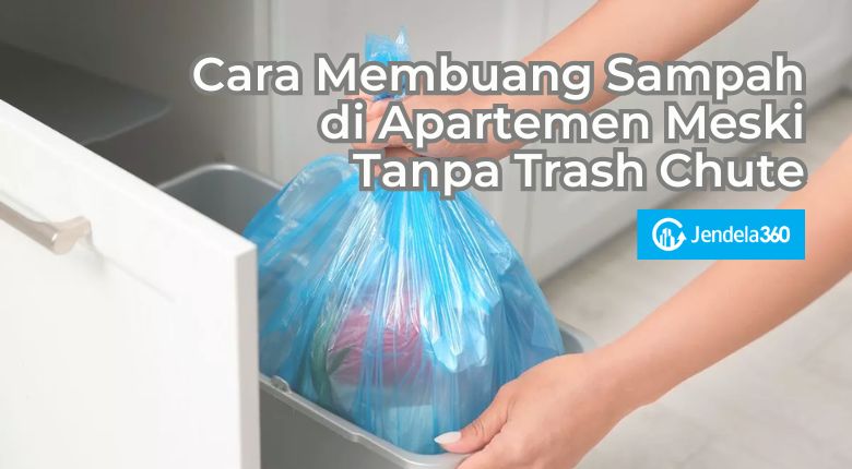 Cara Membuang Sampah di Apartemen Meski Tanpa Trash Chute