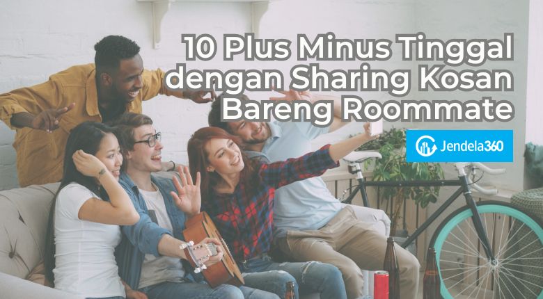 10 Plus Minus Tinggal dengan Sharing Kosan Bareng Roommate