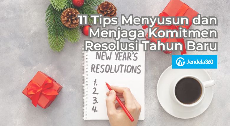 11 Tips Menyusun dan Menjaga Komitmen Resolusi Tahun Baru