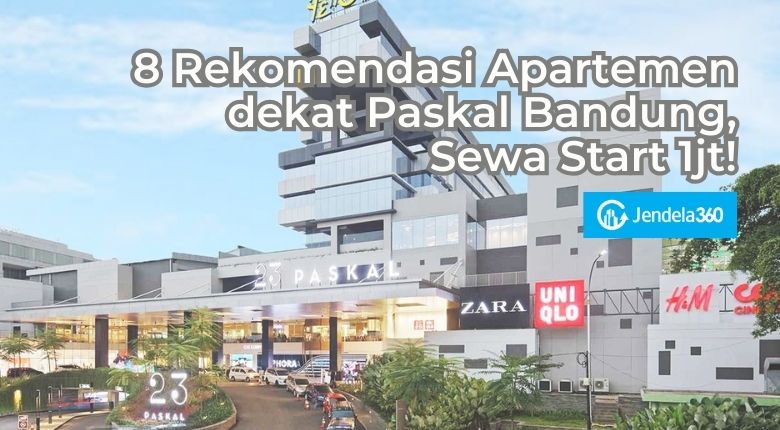 8 Rekomendasi Apartemen dekat Paskal Bandung, Sewa Start 1jt!