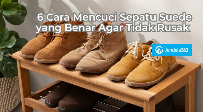 6 Cara Mencuci Sepatu Suede yang Benar Agar Tidak Rusak