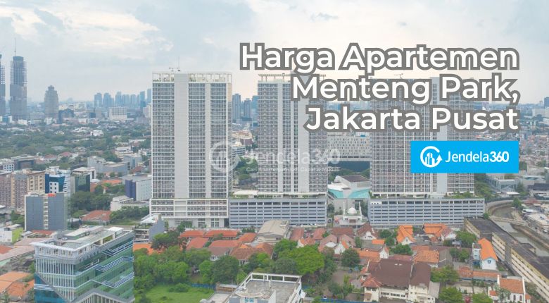 Harga Apartemen Menteng Park, Jakarta Pusat Terbaru 2026