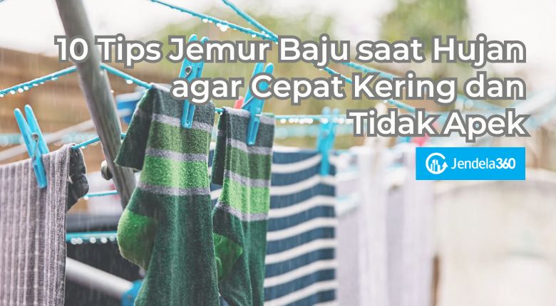 10 Tips Jemur Baju saat Hujan agar Cepat Kering dan Tidak Apek