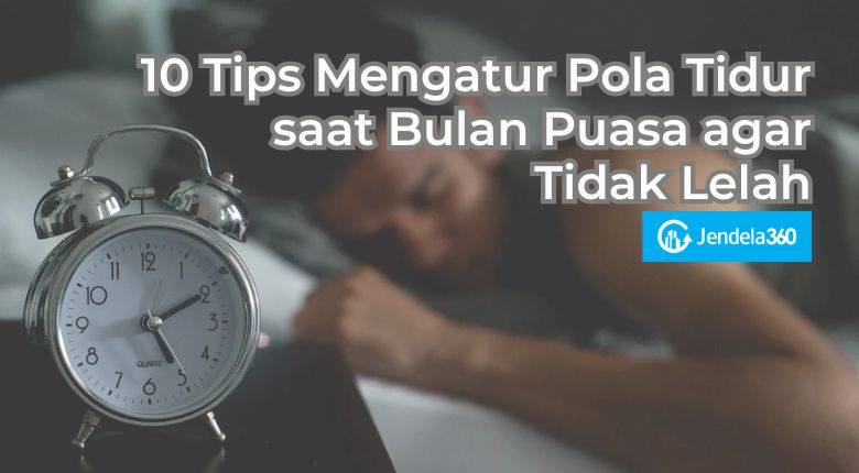 mengatur pola tidur saat puasa