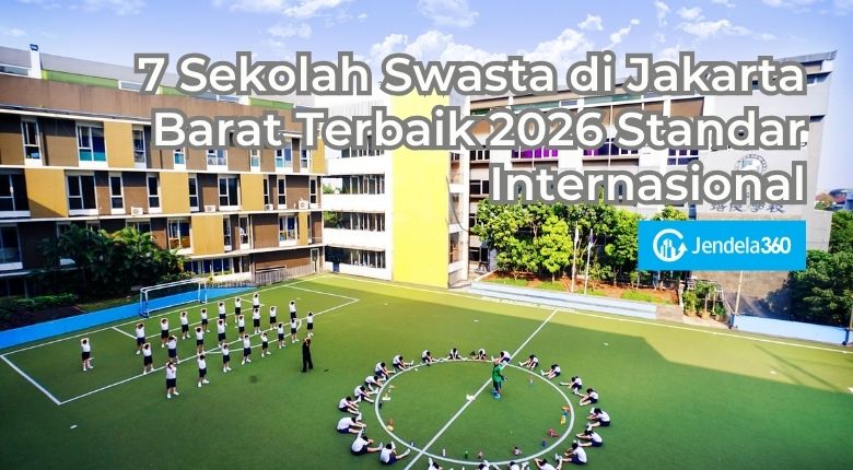 7 Sekolah Swasta di Jakarta Barat Terbaik 2026 Standar Internasional