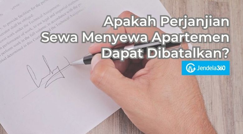 Apakah Perjanjian Sewa Menyewa Apartemen Dapat Dibatalkan?