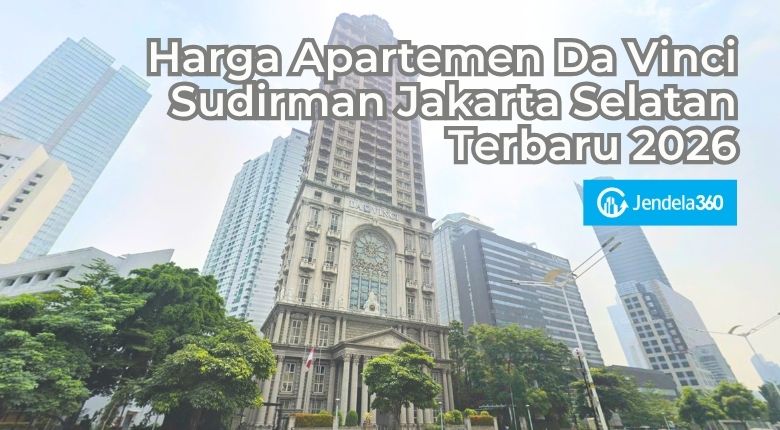 Harga Apartemen Da Vinci Sudirman Jakarta Selatan Terbaru 2026