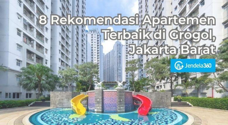 8 Rekomendasi Apartemen Terbaik di Grogol, Jakarta Barat