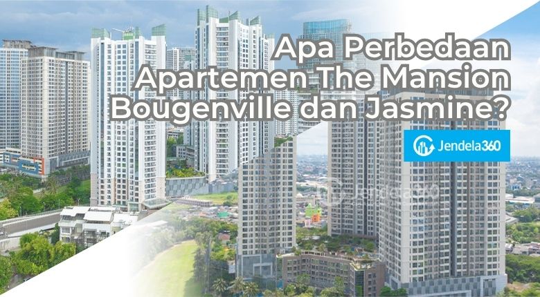 Apa Perbedaan Apartemen The Mansion Bougenville dan Jasmine?